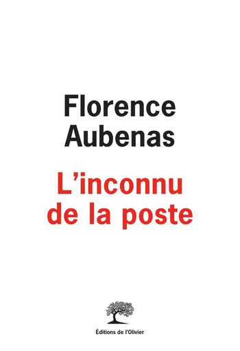 L'Inconnu de la poste - Florence Aubenas - Editions de l'Olivier