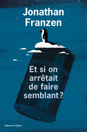 Et si on arrêtait de faire semblant ? - Jonathan Franzen - Editions de l'Olivier