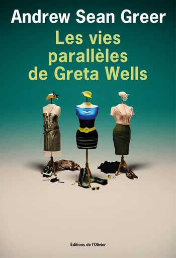 Les Vies parallèles de Greta Wells - Andrew Sean Greer - Olivier (De l')