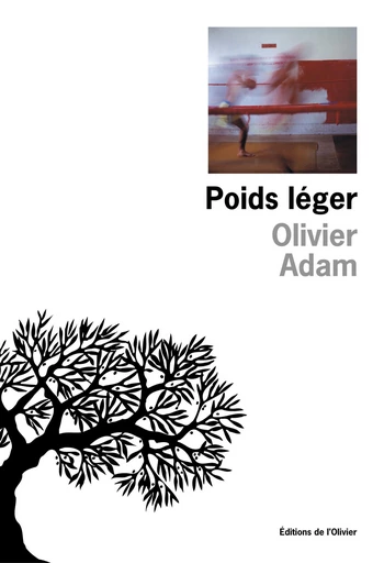 Poids léger - Olivier Adam - Editions de l'Olivier