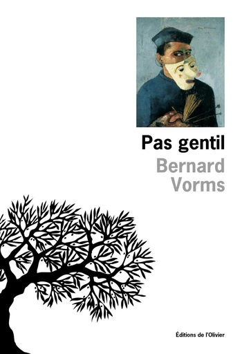 Pas gentil - Bernard Vorms - Olivier