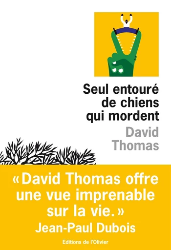 Seul entouré de chiens qui mordent - David Thomas - Olivier