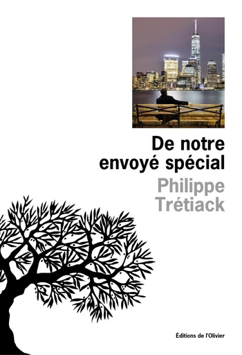 De notre envoyé spécial - Philippe Tretiack - Olivier (De l')