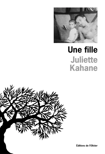 Une fille - Juliette Kahane - Olivier (De l')