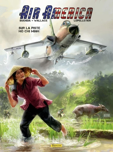 Air America - tome 1 - Sur la piste Ho Chi Minh T1/2 - Patrice Buendia,  Wallace - Zéphyr Editions