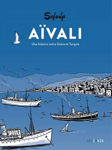 Aïvali - Une histoire entre Grèce et Turquie - Réédition -  Soloup - Steinkis BD