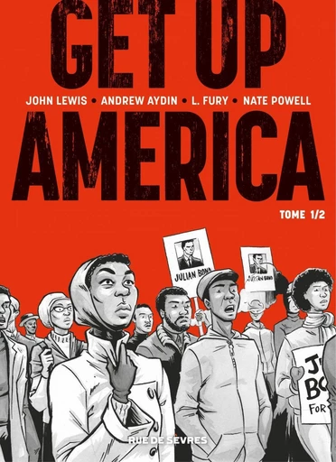 Get up America - Tome 1 - Andrew Aydin, L. FURY, John Lewis,  Nate Powell - Rue de Sèvres