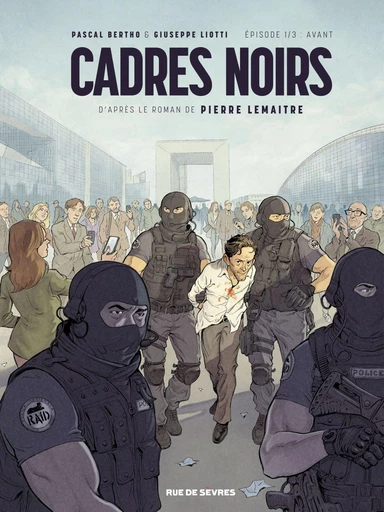 Cadres noirs - Tome 1 - Pascal Bertho, Giuseppe Liotti, Pierre Lemaître - Rue de Sèvres