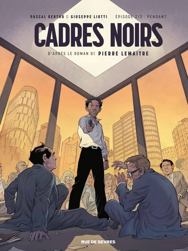 Cadres noirs - Tome 2 - Pendant - Pascal Bertho, Pierre Lemaître - Rue de Sèvres