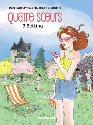 Quatre sœurs - Tome 3 - Bettina - Cati Baur, Malika Ferdjoukh - Rue de Sèvres