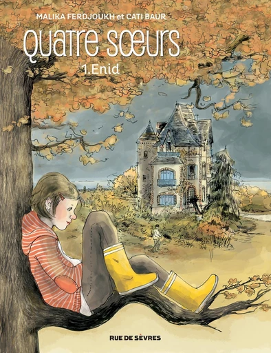 Quatre sœurs - Tome 1 - Enid - Cati Baur, Malika Ferdjoukh - Rue de Sèvres