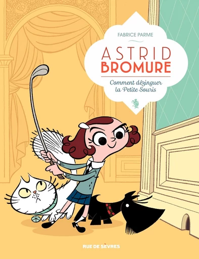 Astrid Bromure - Tome 1 - Comment dézinguer la petite souris - Fabrice Parme - Rue de Sèvres