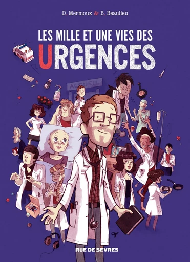 Les mille et une vies des urgences - Les milles et une vies des urgences - Baptiste Beaulieu - Rue de Sèvres