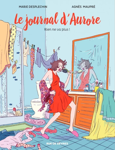 Le journal d'Aurore - Rien ne va plus - Marie Desplechin - Rue de Sèvres