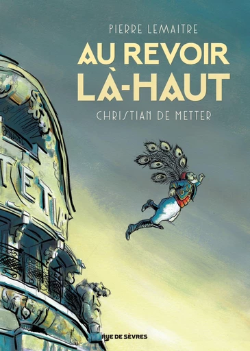 Au revoir là-haut - Pierre Lemaître - Rue de Sèvres