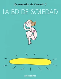 La BD de Soledad - Tome 5 - La BD de Soledad - Tome 5