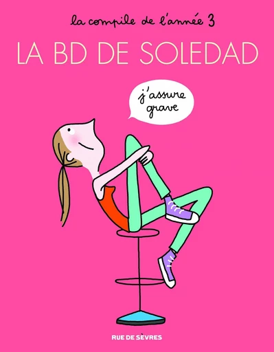 La BD de Soledad - La compile de l'année 3 - Soledad Bravi - Rue de Sèvres