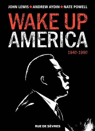 Wake up America - 1940-1960 -  John Lewis, Andrew Aydin - Rue de Sèvres