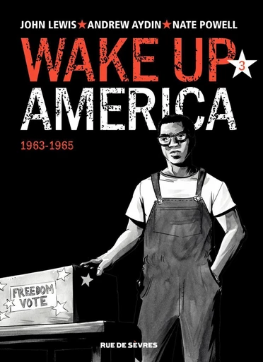 Wake up America - Tome 3 - 1963 - 1965 -  John Lewis, Andrew Aydin - Rue de Sèvres