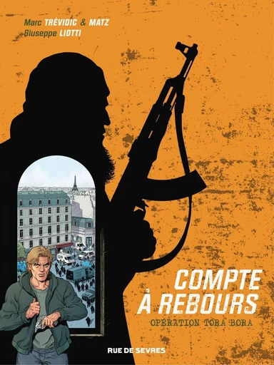 Compte à rebours - Tome 3 - Opération Tora Bora - Marc Trevidic,  Matz - Rue de Sèvres