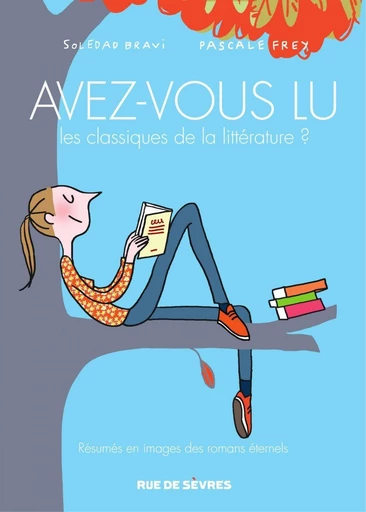 Avez-vous lu les classiques de la littérature ? - Pascale Frey - Rue de Sèvres