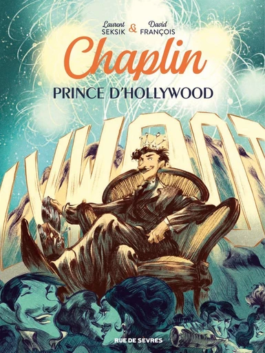 Chaplin, Prince d'Hollywood - Laurent Seksik - Rue de Sèvres