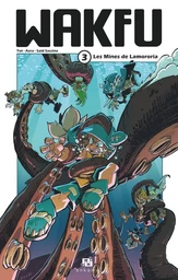 Wakfu Manga - Tome 3 - Les Mines de Lamororia