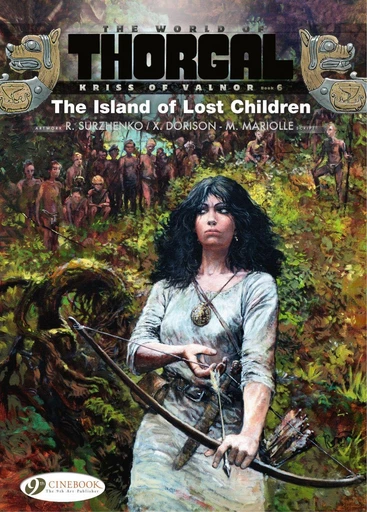 Kriss of Valnor - Volume 6 - The Island of Lost Children - Xavier Dorison, Mathieu Mariolle, Roman Surzhenko - Cinebook