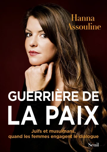 Guerrière de la paix - Hanna Assouline - Seuil