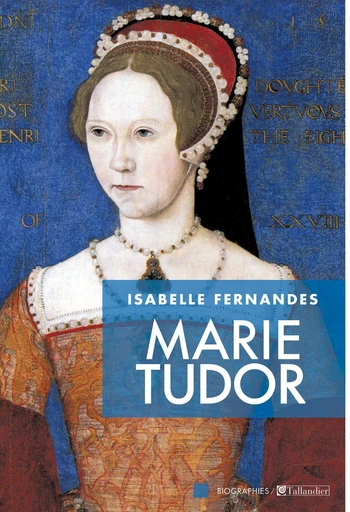 Marie Tudor - Isabelle Fernandes - Tallandier