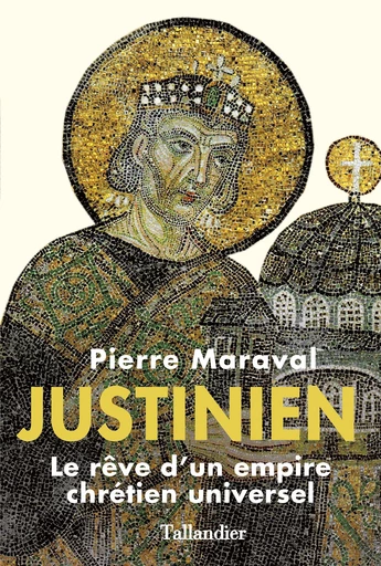 Justinien - Pierre Maraval - Tallandier