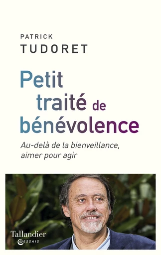 Petit traité de bénévolence - Patrick Tudoret - Tallandier