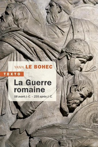 La Guerre romaine - Yann Le Bohec - Tallandier