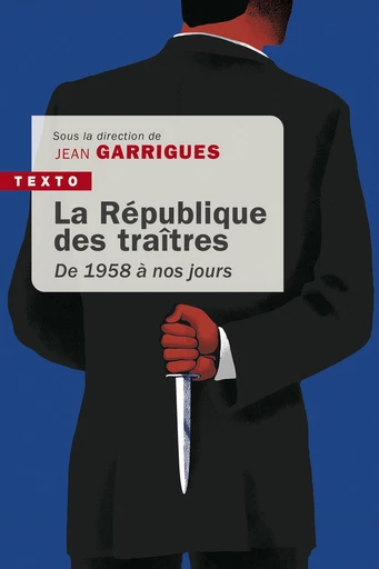 La République des traîtres - Jean Garrigues - Tallandier