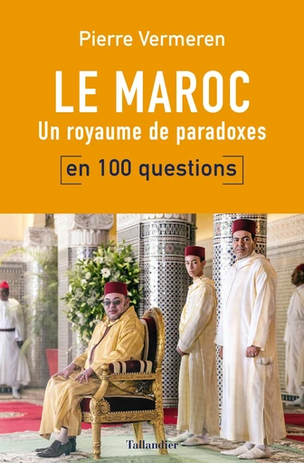 Le Maroc en 100 questions - Pierre Vermeren - Tallandier