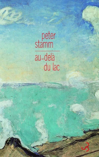 Au delà du lac - Peter Stamm - Christian Bourgois