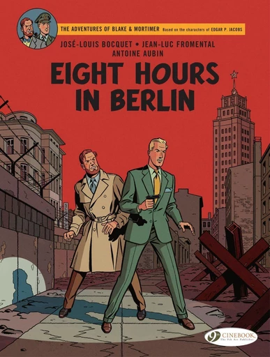 Blake & Mortimer - Volume 29 - Eight Hours in Berlin - José-Louis Bocquet, Jean-Luc Fromental - Cinebook