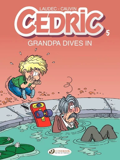 Cedric - Volume 5 - Grandpa Dives in -  Raoul Cauvin - Cinebook