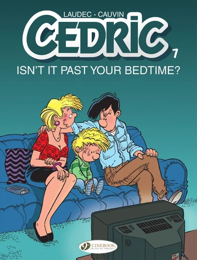 Cedric - Volume 7 - Isn't It Past Your Bedtime? - Raoul Cauvin - Cinebook