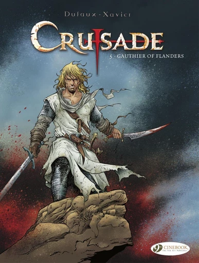 Crusade - Volume 5 - Gauthier of Flanders - Jean Dufaux - Cinebook