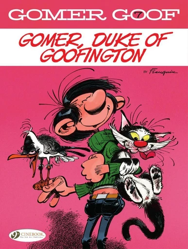 Gomer Goof - Volume 7 - Gomer, Duke of Goofington -  Franquin - Cinebook