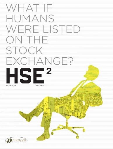 HSE - Human Stock Exchange - Volume 2 - Xavier Dorison - Cinebook