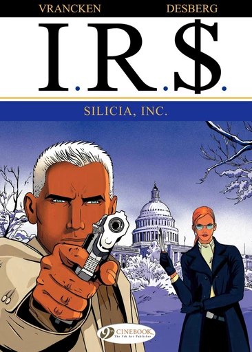 I.R.$. - Volume 3 - SILICIA, INC. - Stephen Desberg, Bernard Vrancken - Cinebook