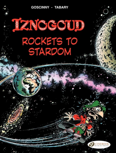 Iznogoud - Volume 8 - Rockets to Stardom - René Goscinny, Jean Tabary - Cinebook