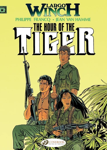 Largo Winch - Volume 4 - The Hour of the Tiger - Philippe Francq, Jean Van Hamme - Cinebook