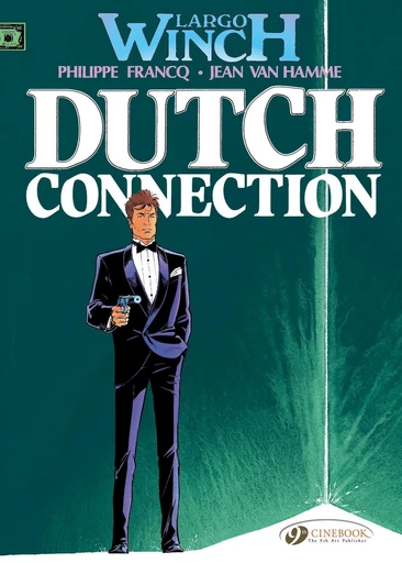 Largo Winch - Volume 3 - Dutch Connection - Philippe Francq, Jean Van Hamme - Cinebook