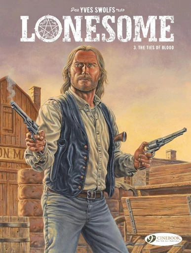 Lonesome - Volume 3 - The Ties of Blood - Yves Swolfs - Cinebook