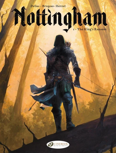 Nottingham - Volume 1 - The King's Ransom -  Herzet, Benoît Dellac - Cinebook