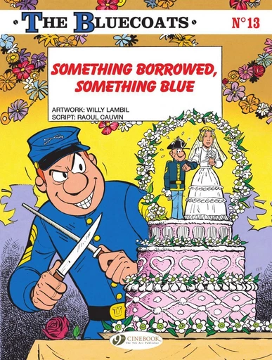 The Bluecoats - Volume 13 - Something borrowed, something blue -  Cauvin - Cinebook