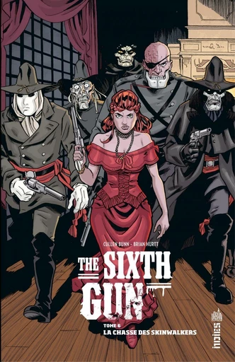 The Sixth Gun - Tome 6 - La chasse des Skinwalkers - Cullen Bunn - Urban Comics